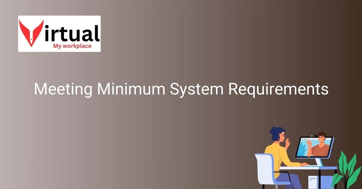 Meeting Minimum System Requirements