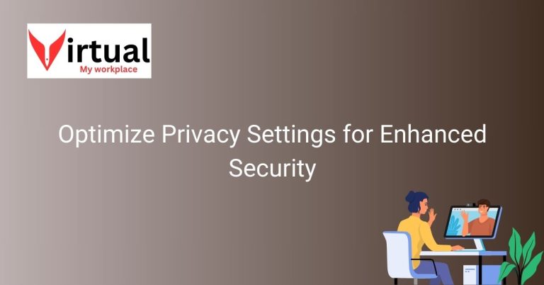 Optimize Privacy Settings for Enhanced Security