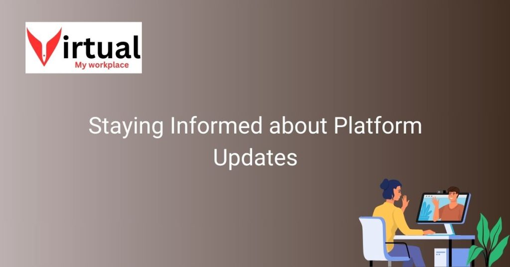 Staying Informed about Platform Updates